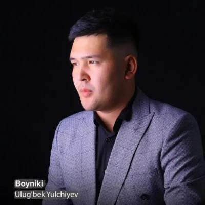 Ulug'bek Yulchiyev — Boyniki boshqacha bolsa kerakda