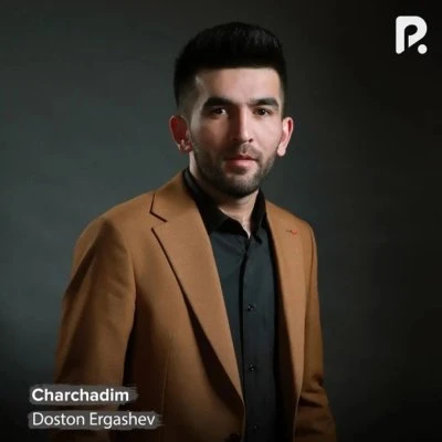 Doston Ergashev — Charchadim