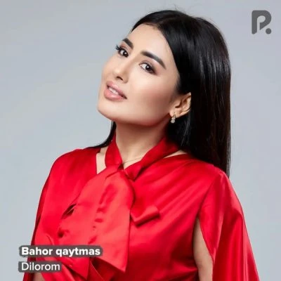Dilorom — Bahor qaytmas