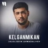 Jaloliddin Ahmadaliyev — Kelganmikan