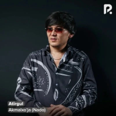 Akmalxo'ja (Nado) — Atirgul