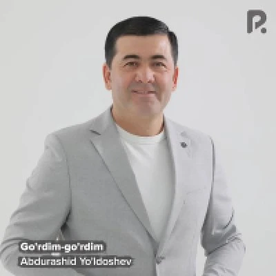 Abdurashid Yo'ldoshev — Go'rdim-go'rdim
