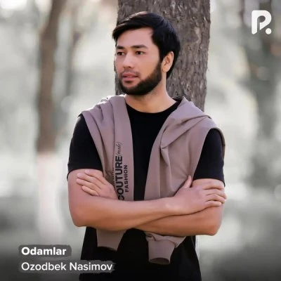 Ozodbek Nasimov — Odamlar