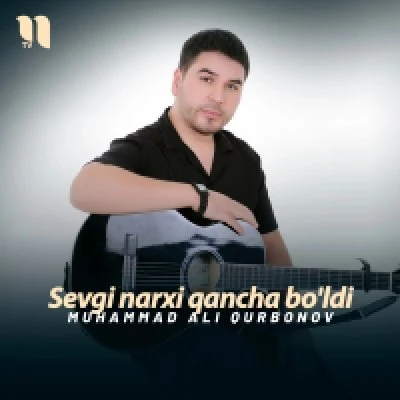 Muhammad Ali Qurbonov — Sevgi narxi qancha bo'ldi