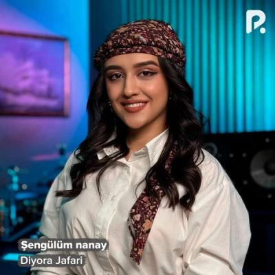 Diyora Jafari — Şengülüm nanay