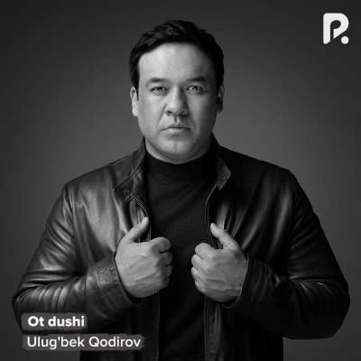 Ulug'bek Qodirov — Ot dushi