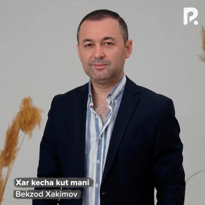 Bekzod Xakimov — Xar kecha kut mani