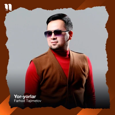 Farhod Tajimetov — Yor-yorlar