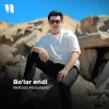 Behzod Abdullayev — Bo’lar endi