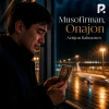 Azizjon Rahmonov — Musofirman onajon