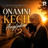 Azizjon Rahmonov — Onamni kech angladim