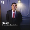 Dostonbek Baxriddinov — Onam