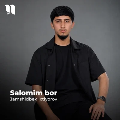Jamshidbek Ixtiyorov — Salomim bor