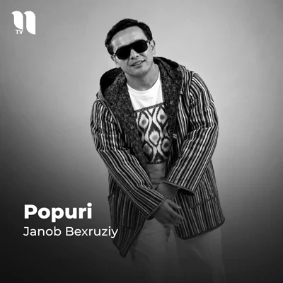 Janob Bexruziy — Popuri