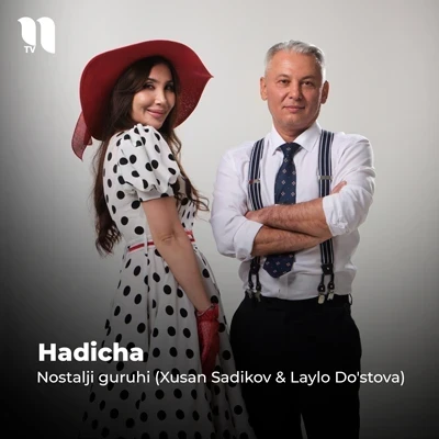 Nostalji guruhi, Xusan Sadikov — Hadicha