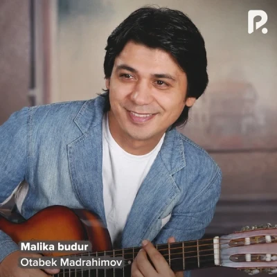 Otabek Madrahimov — Malika budur