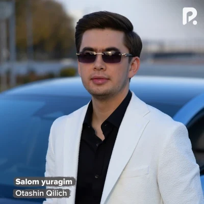 Otashin Qilich — Salom yuragim
