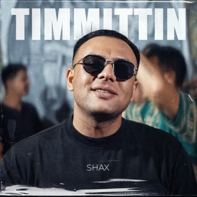 SHAX — TIMMITTIN