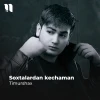 Timurshax — Soxtalardan kechaman